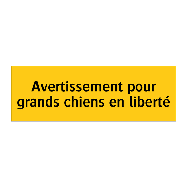 Avertissement pour grands chiens en liberté