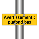 Avertissement : plafond bas