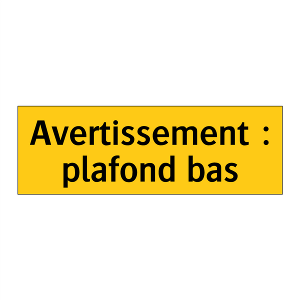 Avertissement : plafond bas