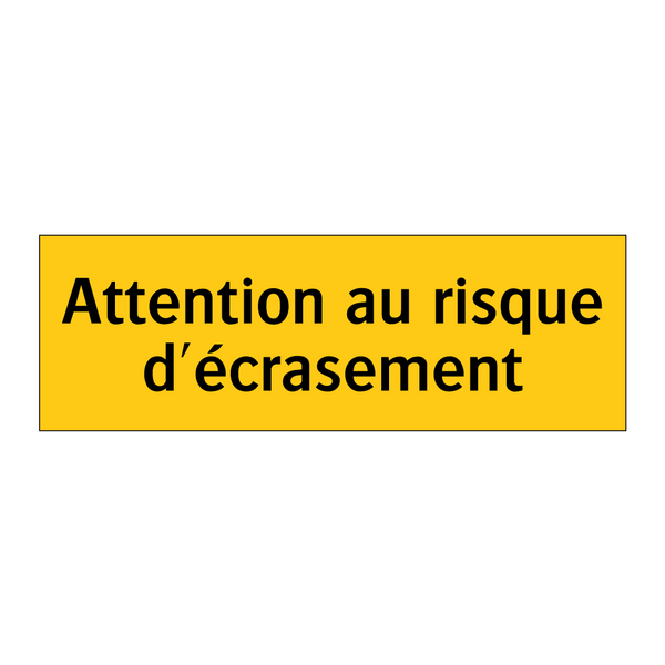 Attention au risque d'écrasement