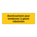 Avertissement pour tondeuses à gazon robotisées