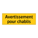 Avertissement pour chablis