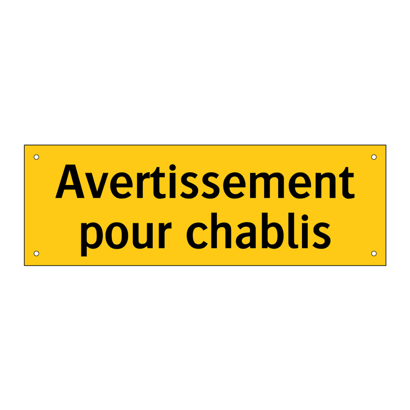 Avertissement pour chablis