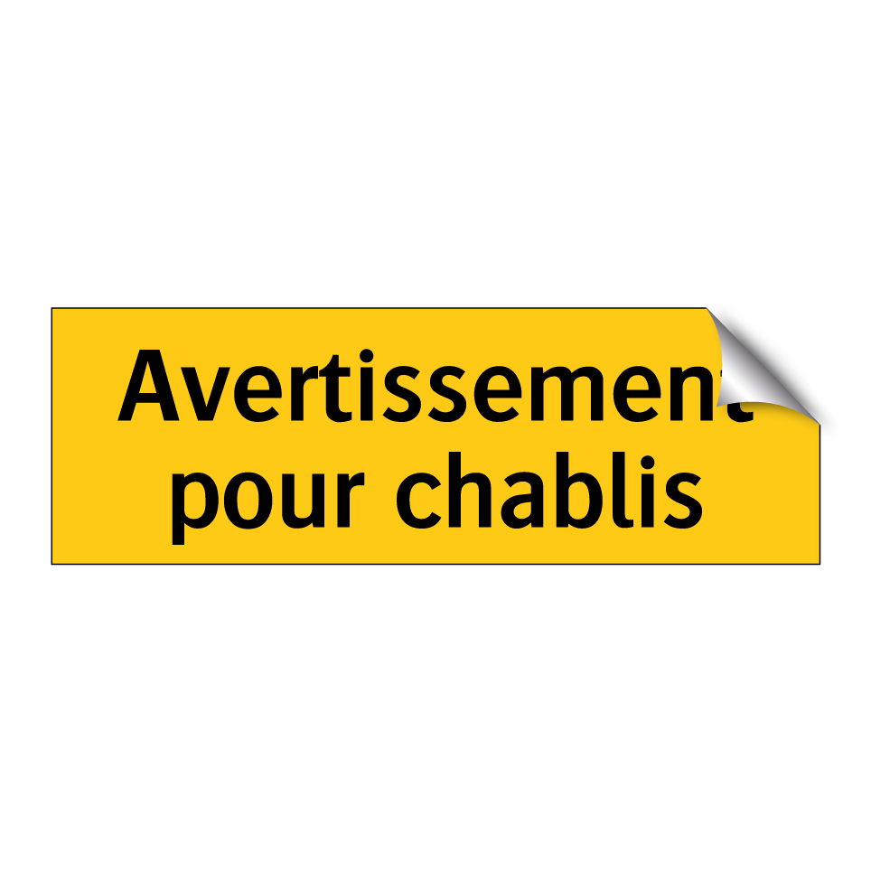 Avertissement pour chablis