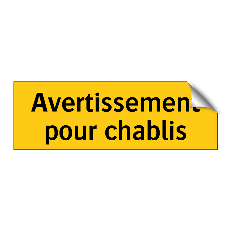 Avertissement pour chablis