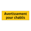 Avertissement pour chablis