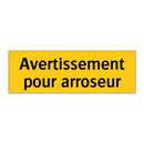 Avertissement pour arroseur