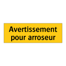 Avertissement pour arroseur