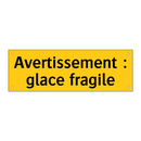 Avertissement : glace fragile