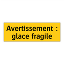 Avertissement : glace fragile