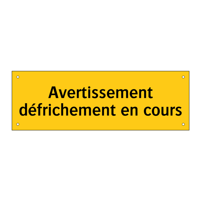 Avertissement défrichement en cours
