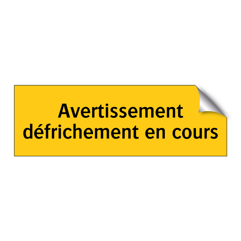 Avertissement défrichement en cours