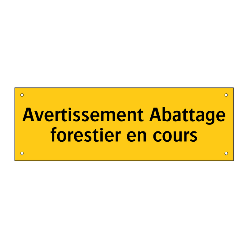 Avertissement Abattage forestier en cours