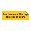 Avertissement Abattage forestier en cours