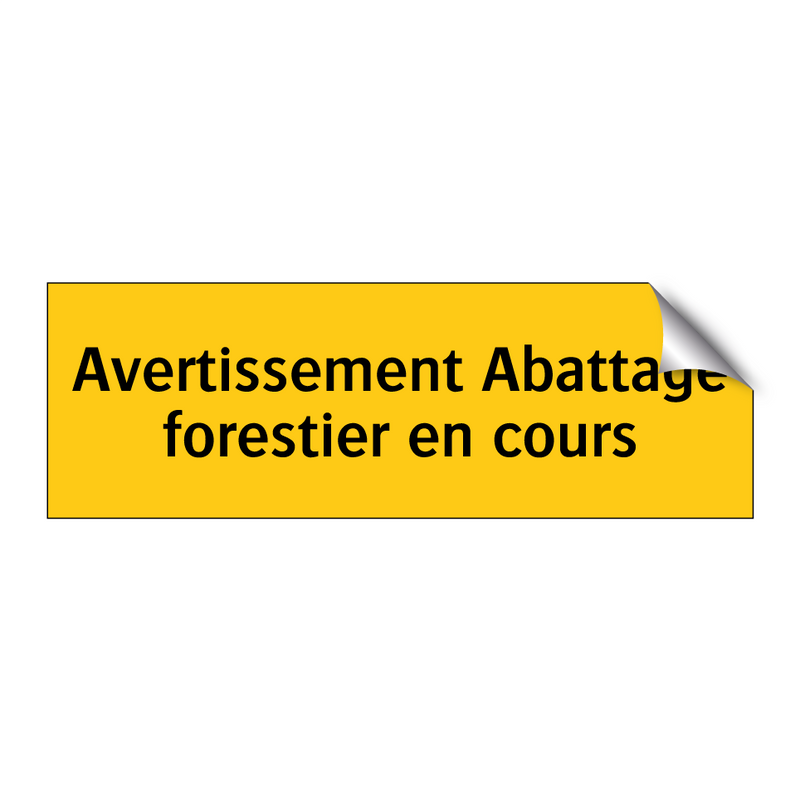Avertissement Abattage forestier en cours