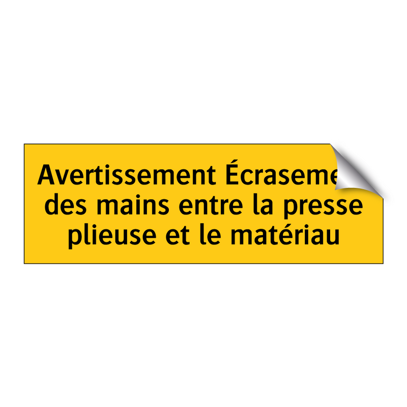 Avertissement Écrasement des mains entre la presse plieuse et le matériau