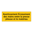 Avertissement Écrasement des mains entre la presse plieuse et le matériau