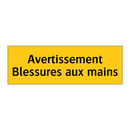 Avertissement Blessures aux mains
