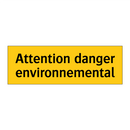 Attention danger environnemental