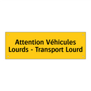 Attention Véhicules Lourds - Transport Lourd