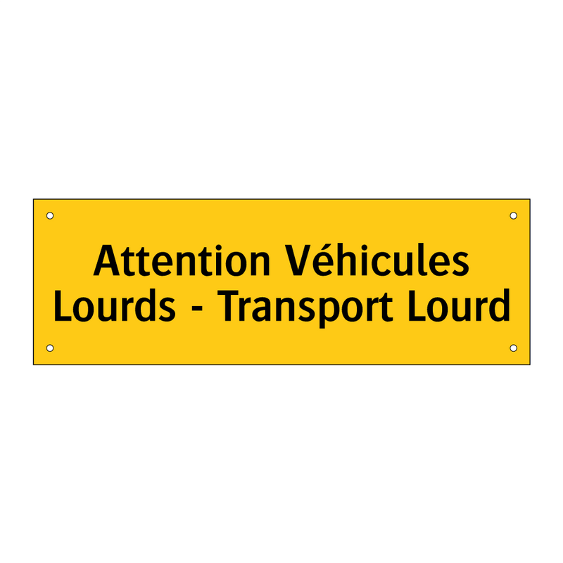 Attention Véhicules Lourds - Transport Lourd