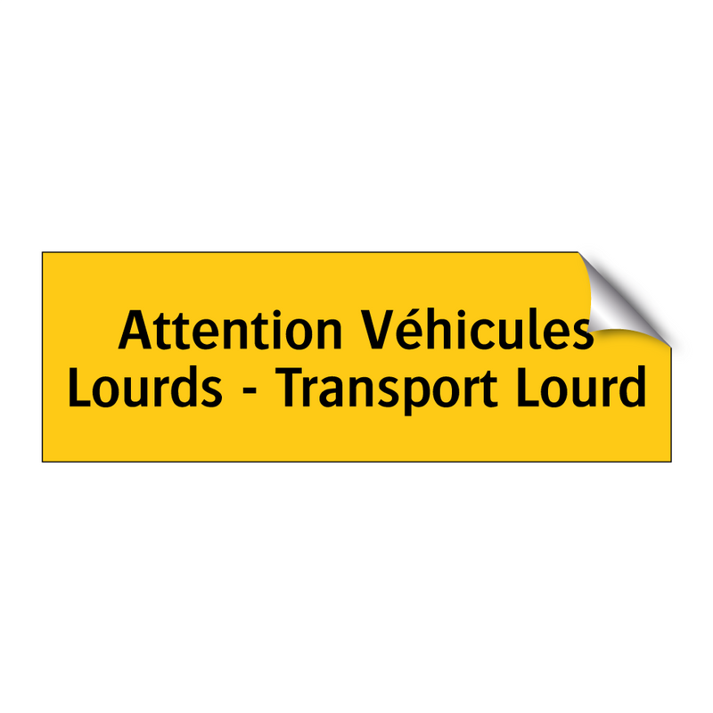 Attention Véhicules Lourds - Transport Lourd