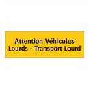 Attention Véhicules Lourds - Transport Lourd