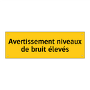 Avertissement niveaux de bruit élevés