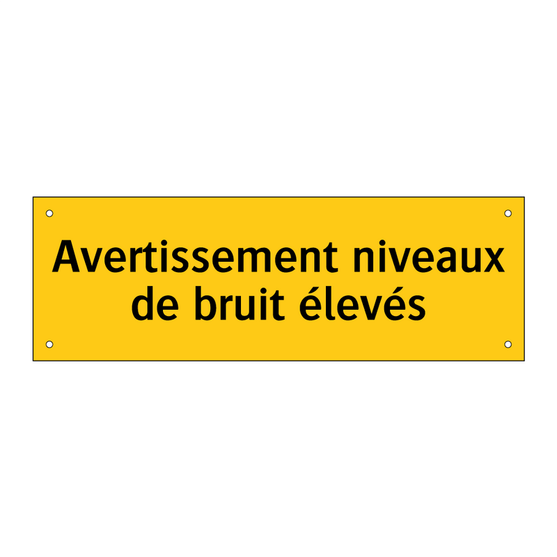 Avertissement niveaux de bruit élevés