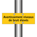 Avertissement niveaux de bruit élevés