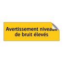 Avertissement niveaux de bruit élevés