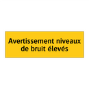 Avertissement niveaux de bruit élevés