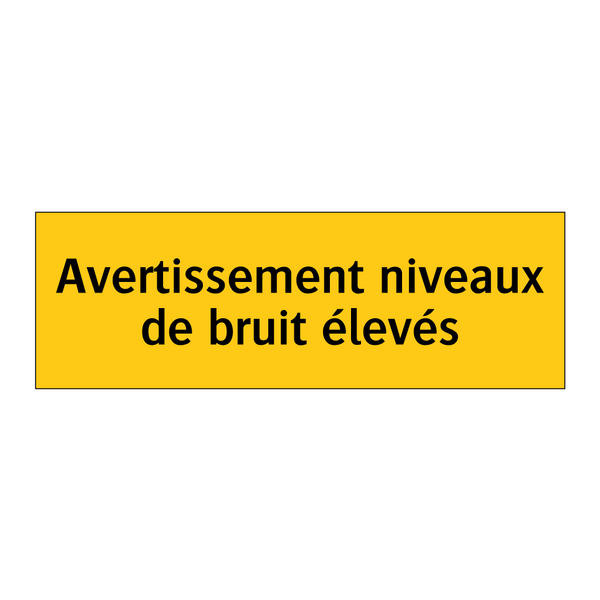 Avertissement niveaux de bruit élevés