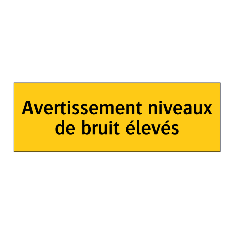 Avertissement niveaux de bruit élevés