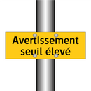 Avertissement seuil élevé