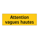 Attention vagues hautes