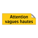 Attention vagues hautes