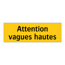 Attention vagues hautes