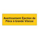 Avertissement Éjection de Pièce à Grande Vitesse