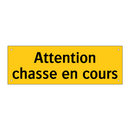 Attention chasse en cours