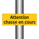 Attention chasse en cours