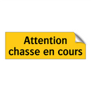 Attention chasse en cours