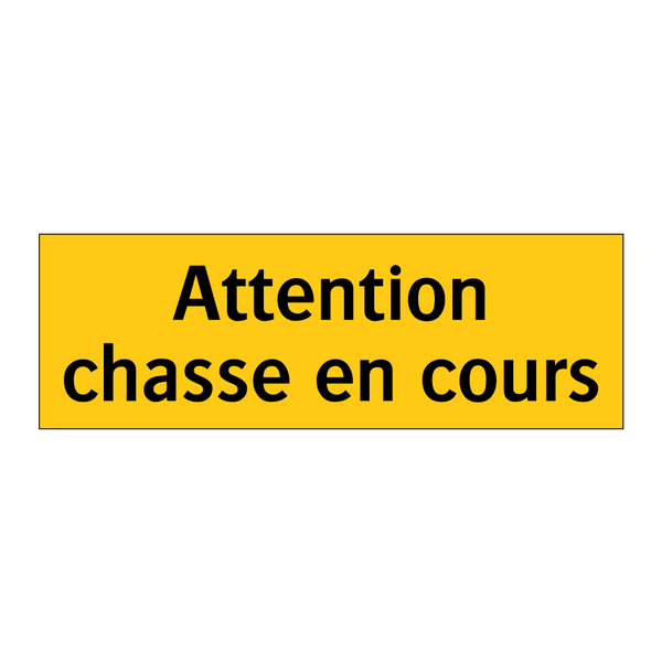 Attention chasse en cours