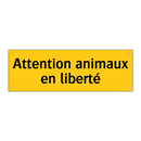 Attention animaux en liberté