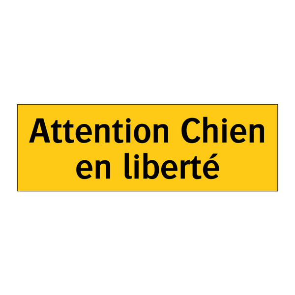 Attention Chien en liberté