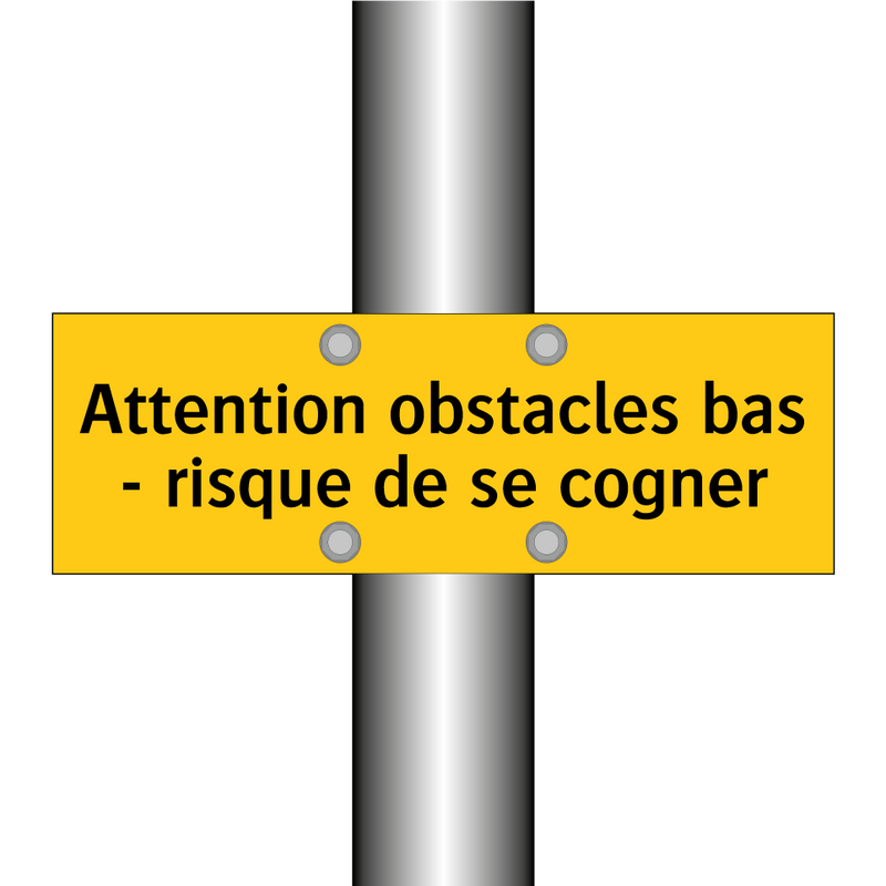 Attention obstacles bas - risque de se cogner