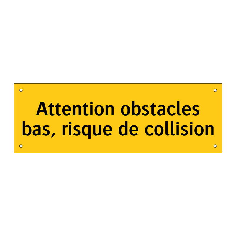 Attention obstacles bas, risque de collision