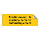 Avertissement : la machine démarre automatiquement
