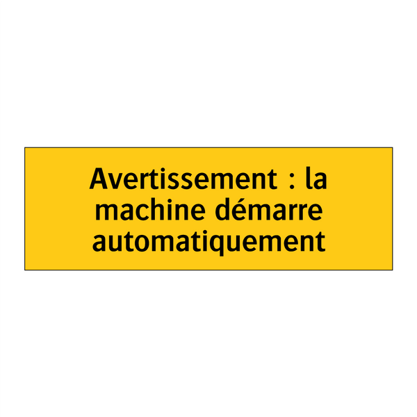 Avertissement : la machine démarre automatiquement