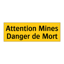 Attention Mines Danger de Mort